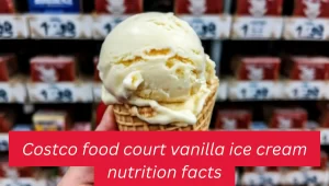 Costco food court vanilla ice cream nutrition facts